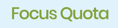 Focus Quota